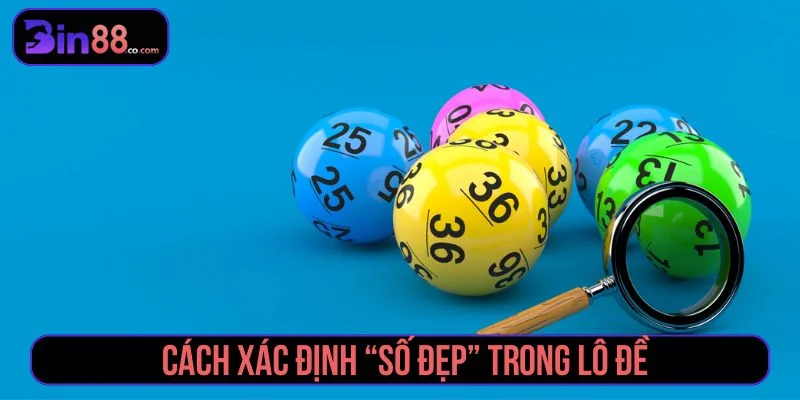 Tham khảo cách xác định số đẹp